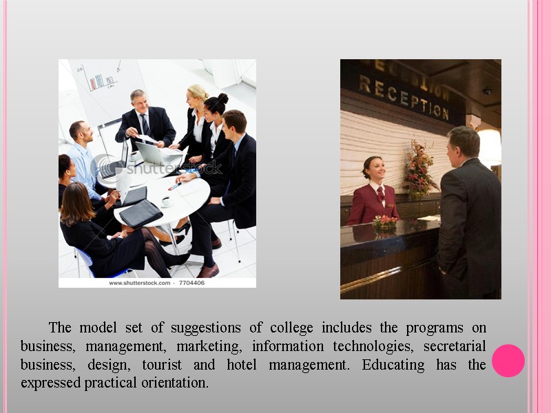 The model set of suggestions of college includes the programs on business, management, marketing,